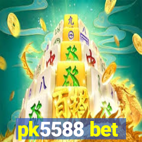 pk5588 bet